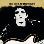 Music Monday: Transformer – Artist Of The Year Lou Reed Part 3