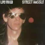 Street Hassle (Lou Reed – Artist Of The Year Part 10)
